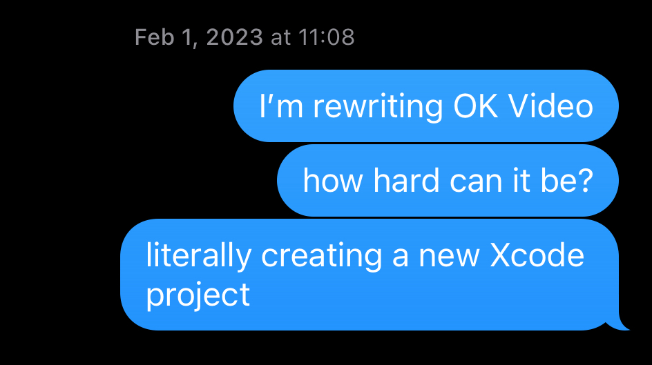 iMessage conversation from February 2023, stating I'm rewriting OK Video